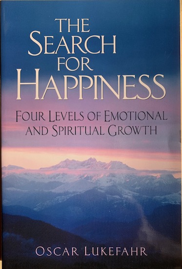 Lukefahr, Oscar - THE SEARCH FOR HAPPINESS. Four Levels of Emotional and Spiritual Growth,