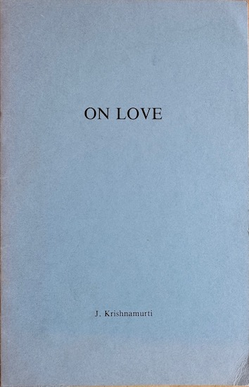 Krishnamurti, J. - ON LOVE