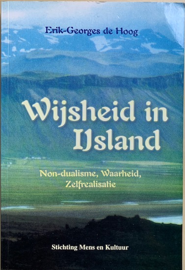 Hoog, Erik-Georges de - WIJSHEID IN IJSLAND  - non-dualisme, waarheid, zelfrealisatie