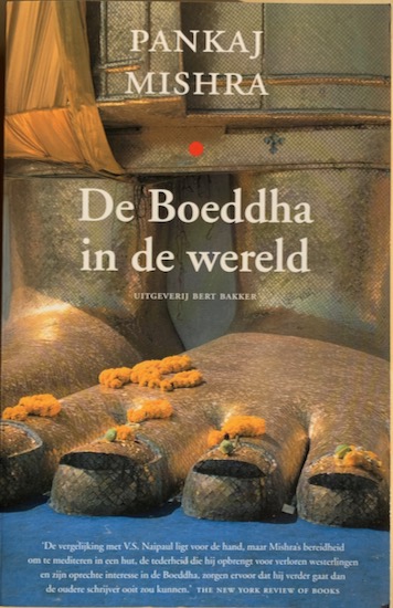 Mishra, Pankaj - DE BOEDDHA IN DE WERELD