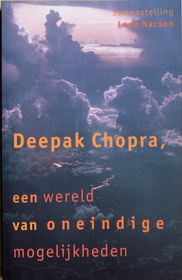 Nacson, Leon (red.) / Chopra, Deepak - DEEPAK CHOPRA. Een wereld van oneindige mogelijkheden.