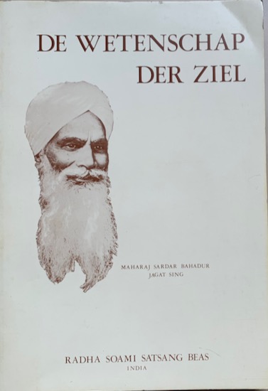 Maharaj Sardar Bahadur Jagat Singh - DE WETENSCHAP DER ZIEL. Toespraken en uittreksels uit brieven.