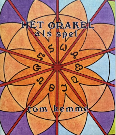 Kemme, Tom - HET ORAKEL ALS SPEL.