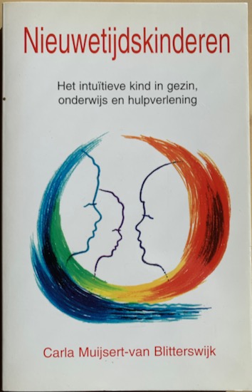 Muijsert- van Blitterswijk, Carla - NIEUWETIJDSKINDEREN. Het intuïtieve kind in gezin, onderwijs en hulpverlening.