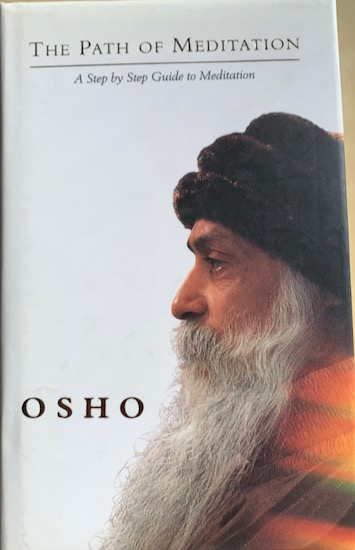 Osho (Bhagwan Shree Rajneesh) - THE PATH OF MEDITATION. A Step by Step Guide to Meditation.