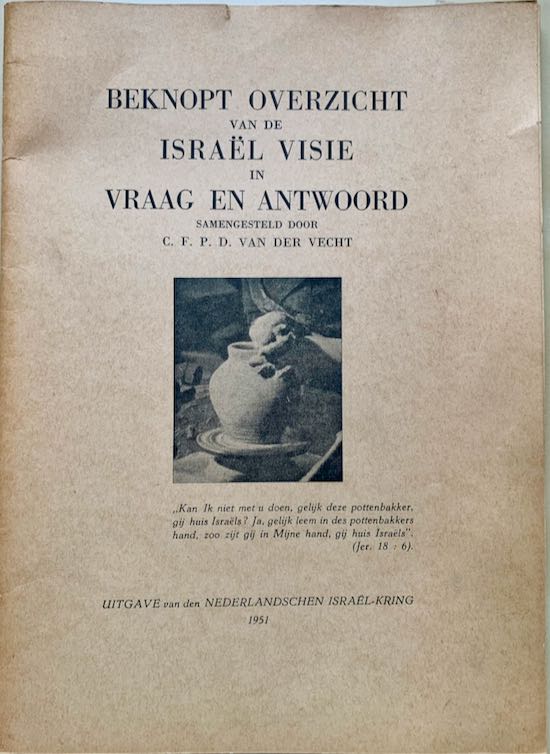 Vecht, C. F. P. D. van der - BEKNOPT OVERZICHT VAN DE ISRAEL VISIE IN VRAAG EN ANTWOORD.